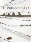 Vuelo de Sara, El By Lorenza Farina, Sonia Possentini (Illustrator) Cover Image
