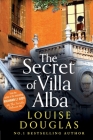 The Secret of Villa Alba By Louise Douglas Cover Image