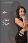 My Pain Runs Deep: ...But My Purpose Runs Deeper By Aujahna'e Coady Cover Image