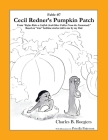 Cecil Redner's Pumpkin Patch [Fable 7]: (From Rufus Rides a Catfish & Other Fables From the Farmstead) Cover Image