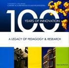 100 Years of Innovation: A Legacy of Pedagogy & Research Cover Image