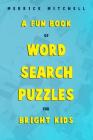 A Fun Book of Word Search Puzzles for Bright Kids. Cover Image