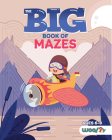 The Big Book of Mazes: Over 200 Cool Mazes for Kids from Beginner to Advanced (Ages 6-8) (Problem-Solving Gift for Kids, Activity Book) Cover Image