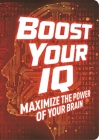 Boost Your IQ: Maximize the Power of Your Brain By Eric Saunders Cover Image