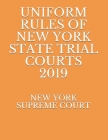 Uniform Rules of New York State Trial Courts 2019 Cover Image