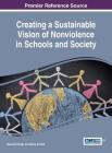 Creating a Sustainable Vision of Nonviolence in Schools and Society By Swaranjit Singh (Editor), Nancy D. Erbe (Editor) Cover Image