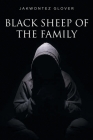 Black Sheep Of The Family By Jakwontez Glover Cover Image