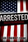 Arrested: Battling America's Criminal Justice System Cover Image