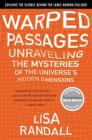 Warped Passages: Unraveling the Mysteries of the Universe's Hidden Dimensions By Lisa Randall Cover Image