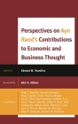 Perspectives on Ayn Rand's Contributions to Economic and Business Thought (Capitalist Thought: Studies in Philosophy) By Edward W. Younkins (Editor), And Cha Samuel Bostaph (Contribution by), Bryan Caplan (Contribution by) Cover Image
