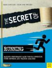 The Secret of Running: Maximum Performance Gains Through Effective Power Metering and Training Analysis By Ron Van Megen, Hans Van Dijk Cover Image