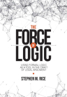 The Force of Logic: Using Formal Logic as a Tool in the Craft of Legal Argument Cover Image