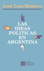 Las Ideas Politicas En Argentina By Jose Luis Romero Cover Image