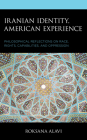 Iranian Identity, American Experience: Philosophical Reflections on Race, Rights, Capabilities, and Oppression (Philosophy of Race) Cover Image