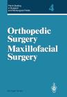 Fibrin Sealing in Surgical and Nonsurgical Fields: Volume 4 Orthopedic Surgery Maxillofacial Surgery Cover Image