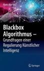 Blackbox Algorithmus - Grundfragen Einer Regulierung Künstlicher Intelligenz Cover Image