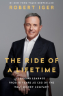 The Ride of a Lifetime: Lessons Learned from 15 Years as CEO of the Walt Disney Company By Robert Iger Cover Image