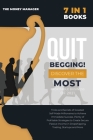 QUIT BEGGING [7 in 1]: Tricks and Secrets of Greatest Self-Made Millionaires to Achieve Immediate Success. Plenty of Profitable Strategies to Cover Image
