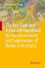 The Key Code and Advanced Handbook for the Governance and Supervision of Banks in Australia By Francesco De Zwart Cover Image