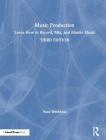 Music Production: Learn How to Record, Mix, and Master Music By Hans Weekhout Cover Image