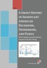 A Short History of Significant American Recessions, Depressions, and Panics: Why Conservative Economic Theory Does Not Work By Scott Belford Cover Image