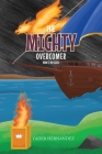The Mighty: Overcomer: Book 3 in Series By Yader Hernandez Cover Image