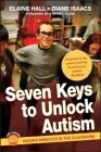 Seven Keys to Unlock Autism [With DVD] Cover Image