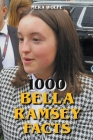 1000 Bella Ramsey Facts By Mera Wolfe Cover Image
