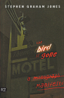 The Bird is Gone: A Manifesto By Stephen Graham Jones Cover Image