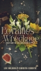 Of Loyalties & Wreckage By Lou Wilham, Christis Christie Cover Image