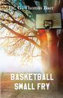 Basketball Small Fry By G. Thomas Baer Cover Image