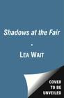 Shadows at the Fair: An Antique Print Mystery By Lea Wait Cover Image