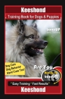 Keeshond Training Book for Dogs & Puppies By BoneUP DOG Training, Dog Care, Dog Behavior, Hand Cues Too! Are You Ready to Bone Up? Easy Training * Fas Cover Image