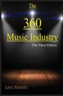 The 360 Music Industry: How to make it in the music industry By Larry Edward Wacholtz, Beverly Schneller (Editor) Cover Image