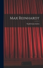 Max Reinhardt By Siegfried Jacobsohn Cover Image