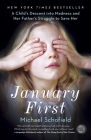January First: A Child's Descent into Madness and Her Father's Struggle to Save Her By Michael Schofield Cover Image