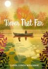 Never That Far By Carol Lynch Williams Cover Image
