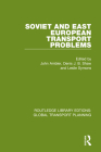 Soviet and East European Transport Problems By John Ambler (Editor), Leslie Symons (Editor), Denis J. B. Shaw (Editor) Cover Image