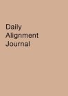 Daily Alignment Journal By Rachel Archelaus Cover Image