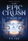 The Epic Crush of Genie Lo (A Genie Lo Novel) Cover Image