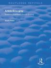 Artists Emerging: Sustaining Expression Through Drawing (Routledge Revivals) By Sheila Paine, Tom Phillips Cover Image