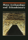 Maya Archaeology and Ethnohistory (Texas Pan American Series) By Norman Hammond (Editor), Gordon R. Willey (Editor) Cover Image