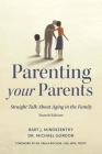 Parenting Your Parents: Straight Talk about Aging in the Family By Bart J. Mindszenthy, Michael Gordon, Paula Rochon (Foreword by) Cover Image