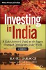 Investing in India, + Website: A Value Investor's Guide to the Biggest Untapped Opportunity in the World (Wiley Finance) By Rahul Saraogi Cover Image