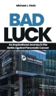 Bad Luck: An Inspirational Journey in the Battle Against Pancreatic Cancer By Michael J. Florio Cover Image