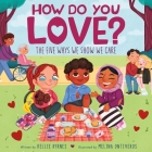 How Do You Love? By Kellie Byrnes, Melina Ontiveros (Illustrator) Cover Image