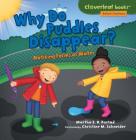 Why Do Puddles Disappear?: Noticing Forms of Water (Cloverleaf Books (TM) -- Nature's Patterns) Cover Image