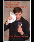 Magic Tricks Professional Routines Volume #4 By Darin Martineau Cover Image