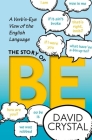 The Story of Be: A Verb's-Eye View of the English Language By David Crystal Cover Image