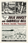 Comics of Julie Doucet and Gabrielle Bell: A Place Inside Yourself (Critical Approaches to Comics Artists) Cover Image
